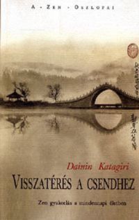 Dainin Katagiri - Visszatérés a csendhez