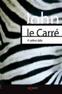 John le Carré - A zebra dala
