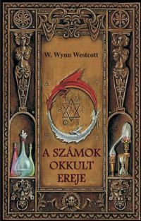 W. Wynn Westcott - A számok okkult ereje