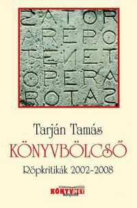 Tarján Tamás - Könyvbölcső - Röpkritikák 2002-2008