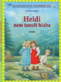 Johanna Spyri - Heidi nem tanult hiába