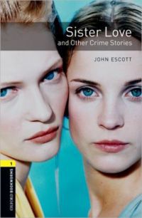 John Escott - Sister Love and Other Crime Stories