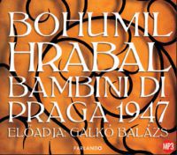 Bohumil Hrabal - Bambini di Praga 1947
