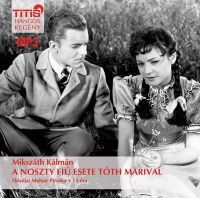 Mikszáth Kálmán - A Noszty fiú esete Tóth Marival