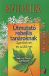 Útmutató rebellis tanároknak - Gyerekeknek és szülőknek