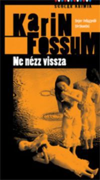 Karin Fossum - Ne nézz vissza