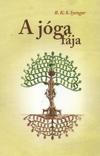 B. K. S. Iyengar - A jóga fája