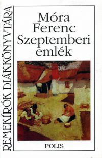 Móra Ferenc - Szeptemberi emlék (Remekírók diákkönyvtára)