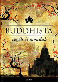  - Buddhista regék és mondák
