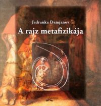 Jadranka Damjanov - A rajz metafizikája