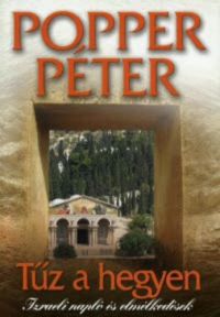 Popper Péter - Tűz a hegyen - Izraeli napló és elmélkedések