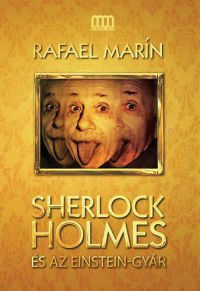 Rafael Marín - Sherlock Holmes és az Einstein-gyár