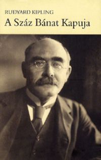 Rudyard Kipling - A Száz Bánat Kapuja