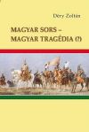 Magyar sors - magyar tragédia (?)