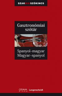 Barrera y Vidal; Schoonheere; Kerndter -Dorogman - Gasztronómiai szótár - Spanyol-magyar, Magyar-spanyol