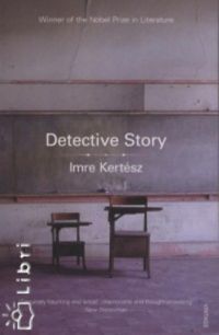Kertész Imre - DETECTIVE STORY - PAPERBACK