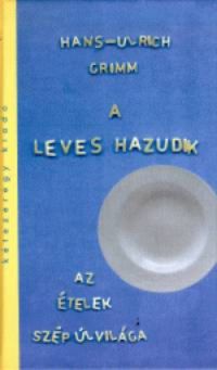 Hans-Ulrich Grimm - A leves hazudik