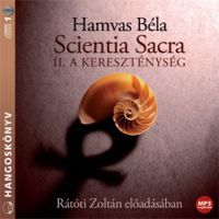 Hamvas Béla - Scientia Sacra II. - A kereszténység - Hangoskönyv - MP3 - Rátóti Zoltán előadásában