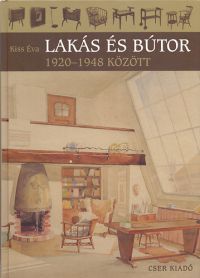 Kiss Éva - Lakás és bútor 1920-1948 között