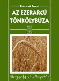 Paszternák Ferenc - Az ezerarcú tönkölybúza