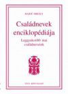 Családnevek enciklopédiája - Leggyakoribb mai családneveink