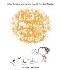 Jean-Philippe Arrou-Vignod; Olivier Tallec - Liza és Micsoda a Strandon