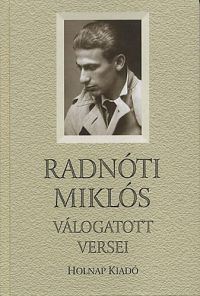 Radnóti Miklós - Radnóti Miklós válogatott versei