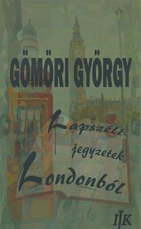 Gömöri György - Lapszéli jegyzetek Londonból