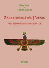 Zaratustrától Jézusig - Vallástörténeti tanulmányok