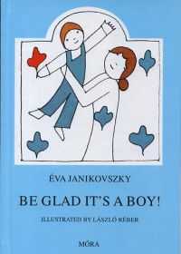 Janikovszky Éva - Be glad it