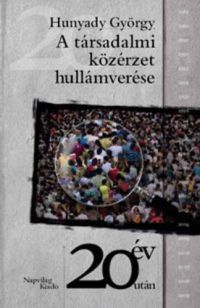 Hunyady György - A társadalmi közérzet hullámverése
