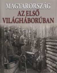 Romsics Ignác (szerk.) - Magyarország az első világháborúban