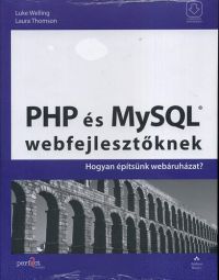 Laura Thomson; Luke Welling - PHP és MySQL webfejlesztőknek - Hogyan építsünk webáruházat?