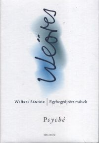 Weöres Sándor - Psyché