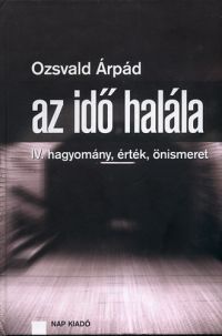 Ozsvald Árpád - Az idő halála IV.