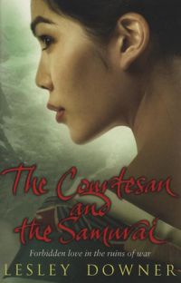 Lesley Downer - The Courtesan and the Samurai