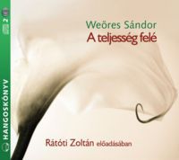 Weöres Sándor - Teljesség felé - Hangoskönyv (2 CD)