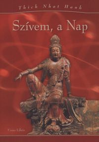 Thich Nhat Hanh - Szívem, a Nap