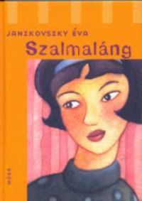 Janikovszky Éva - Szalmaláng