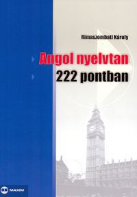 Rimaszombati Károly - Angol nyelvtan 222 pontban