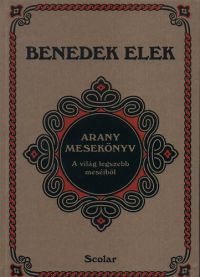 Benedek Elek - Arany mesekönyv