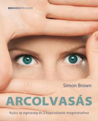 Simon Brown - Arcolvasás