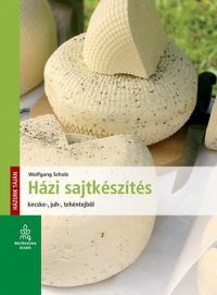 Wolfgang Scholz - Házi sajtkészítés 