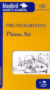 Karinthy Frigyes - Please, Sir - B1 szint