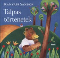 Kányádi Sándor - Talpas történetek