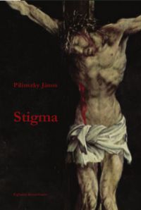 Pilinszky János - Stigma - Válogatott versek
