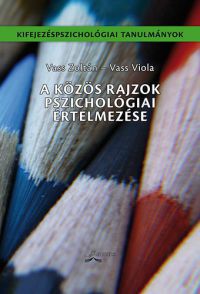 Vass Zoltán; Vass Viola - A közös rajzok pszichológiai értelmezése