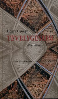 Hogya György - Tévelygéseim - Elbeszélések