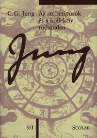 Carl Gustav Jung - Az archetípusok és a kollektív tudattalan