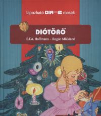 Rogán Miklósné; E. T. A. Hoffmann - Diótörő